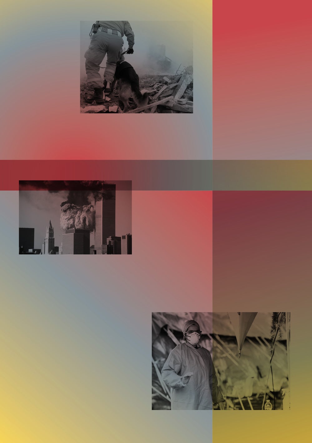 Three black and white images depicting unrest and trauma with multiple gradient boxes overlaid. Gradient goes from deep red to grey to bright yellow. Top image shows a rescue worker and dog walking over rubble, the second image shows the Twin Towers on fire on 9/11, the final image shows a healthcare worker outside a medical tent with scrubs, gloves, surgical hat and mask on.