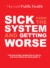 Magazine Cover: Harvard Public Health (magazine name). Headline reads: Sick from the system and getting worse" in white text on a bright red background. Subhead reads:How structural racism affects health—and what people are doing about it.