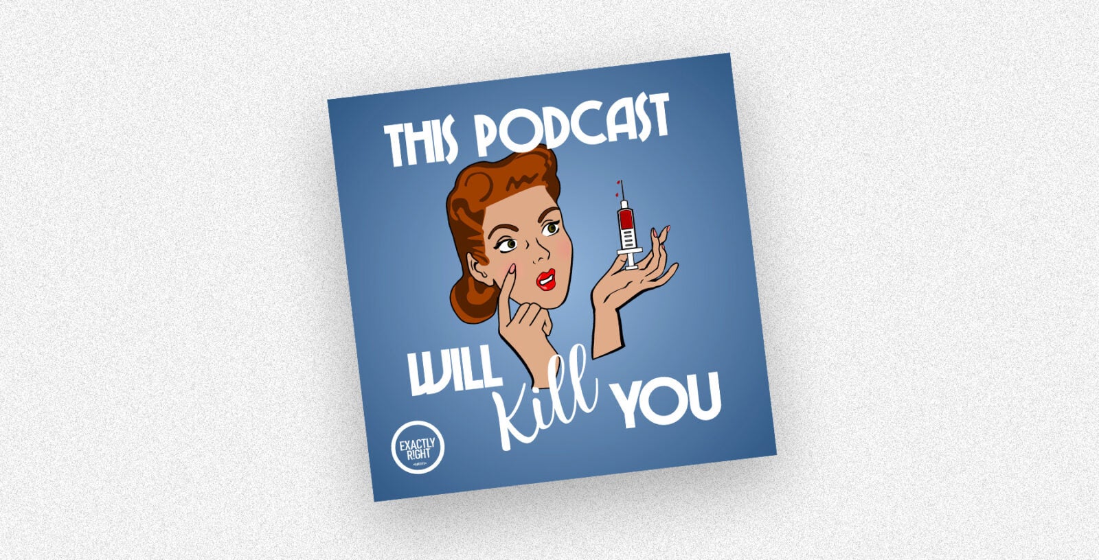 The podcast tile for "This Podcast Will Kill You" rests on a white-speckled background.