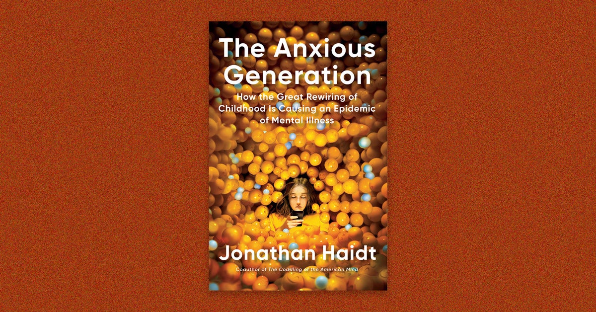 Book cover for “The Anxious Generation: How the great rewiring of childhood is causing an epidemic of mental illness”: Illustration of a young girl on her phone surrounded by 3D smiling emoji balls. Book cover is on an orange-speckled background.