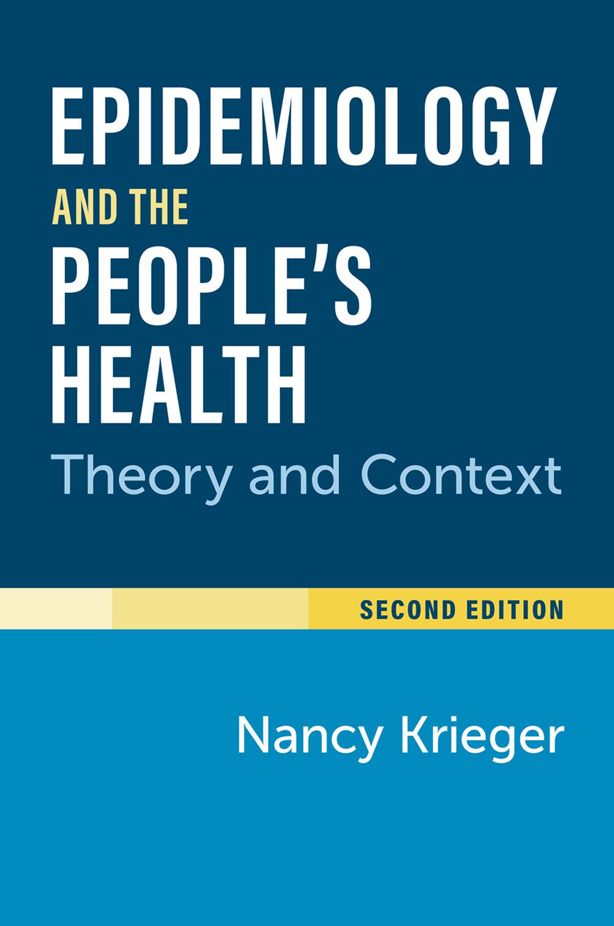 Book cover: Epidemiology and the People's Heath: Theory and Content, second edition, by Nancy Krieger